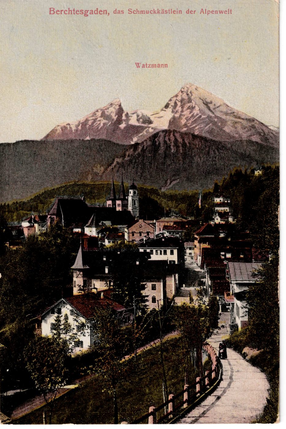 Berchtesgaden, das Schmuckkästlein der Alpenwelt / Watzmann
