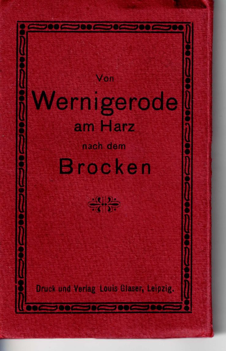 Von Wernigerode am Harz nach dem Brocken [Leporello-Heftchen, rote Decke]